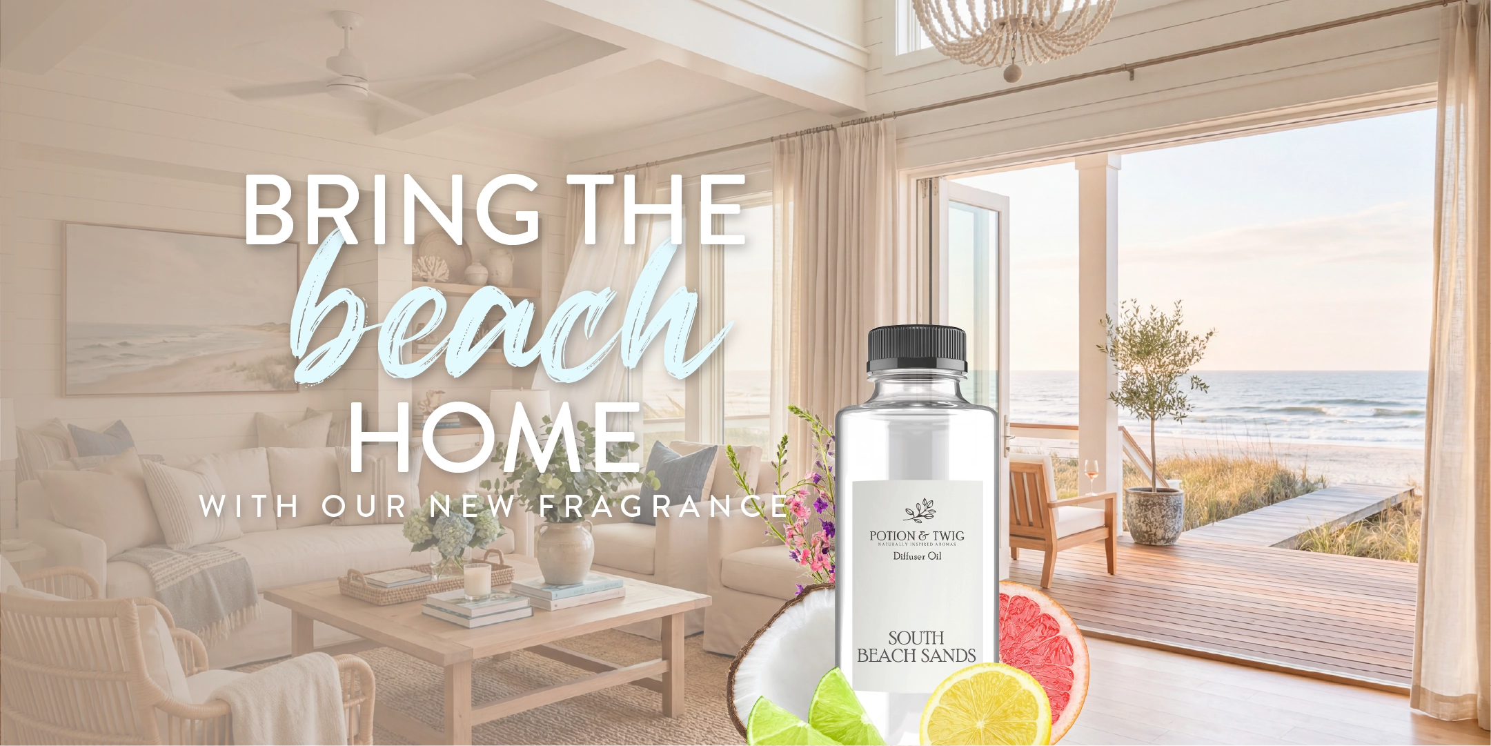 Living room with a bottle of Potion & Twig South Beach Sands diffuser and text 'Bring the beach home with our new fragrance'.