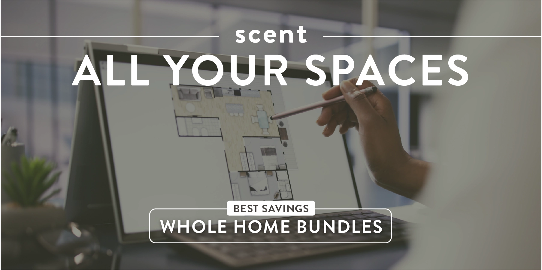 house plans with phrase to scent all your spaces. Shop savings on whole home bundles