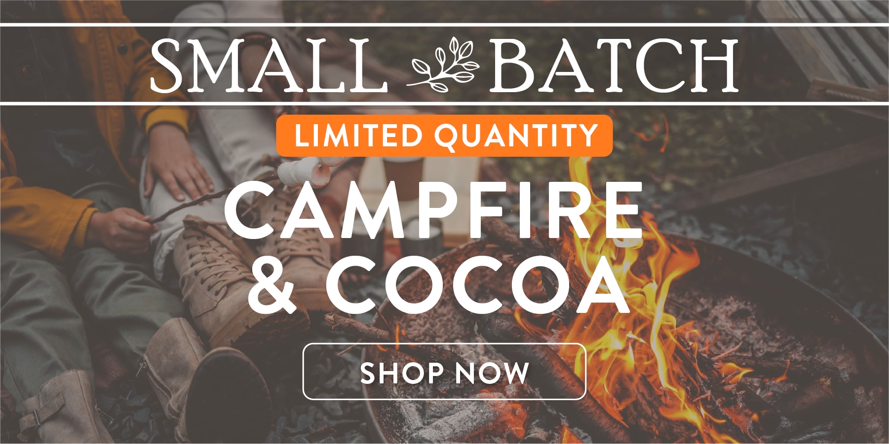 Promotional banner for 'Small Batch Limited Quantity Campfire & Cocoa' with people by a campfire.