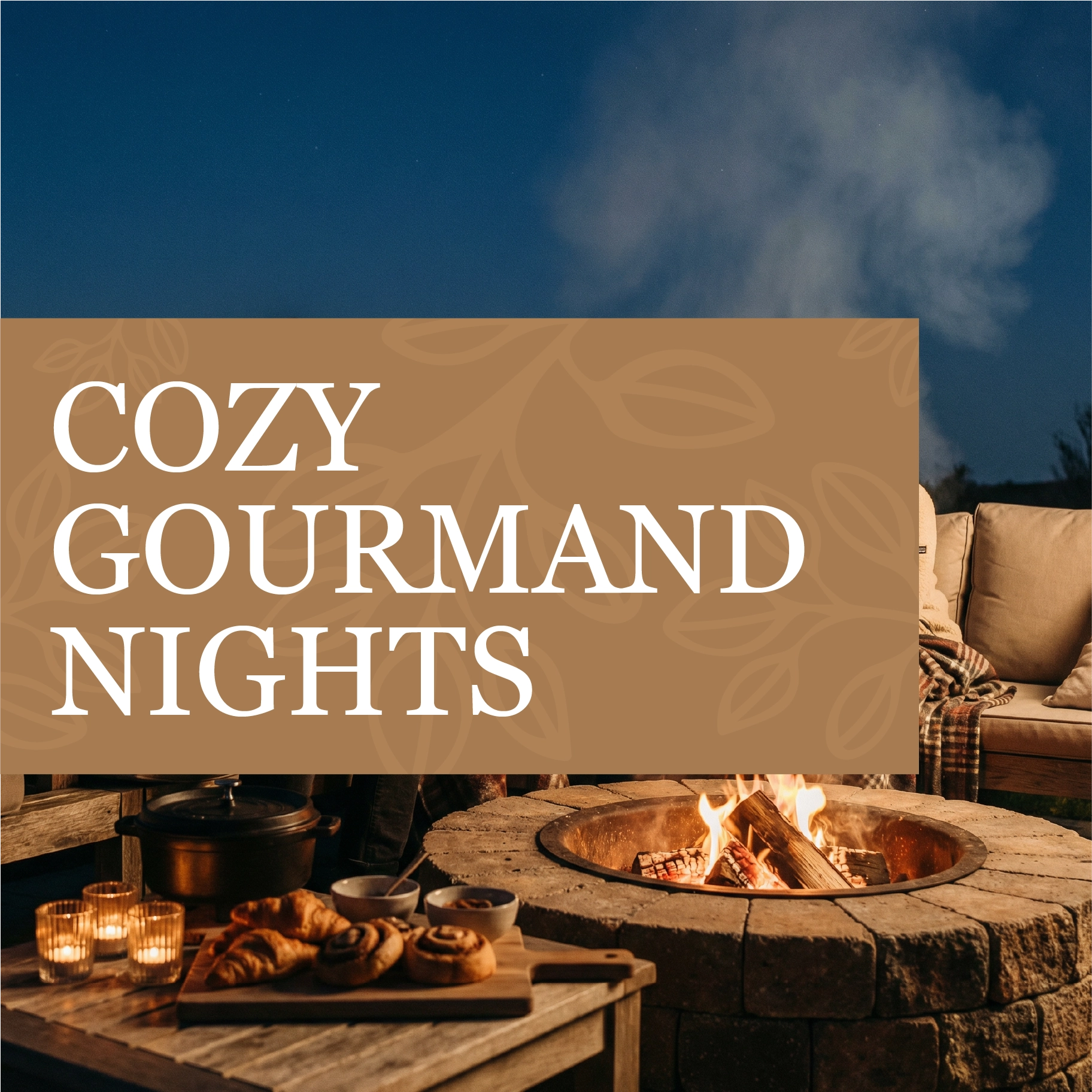 Outdoor setting with a fire pit, table with food, and text overlay 'Cozy Gourmand Nights'.